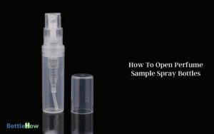 How To Open Perfume Sample Spray Bottles