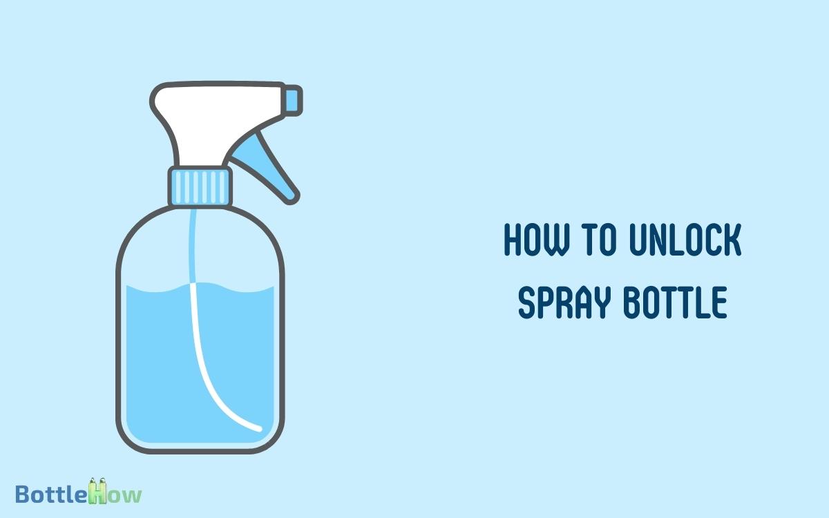 How To Unlock Spray Bottle